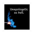 Unapologetic as hell Matchstick Flame Sticker | Square Vinyl Sticker