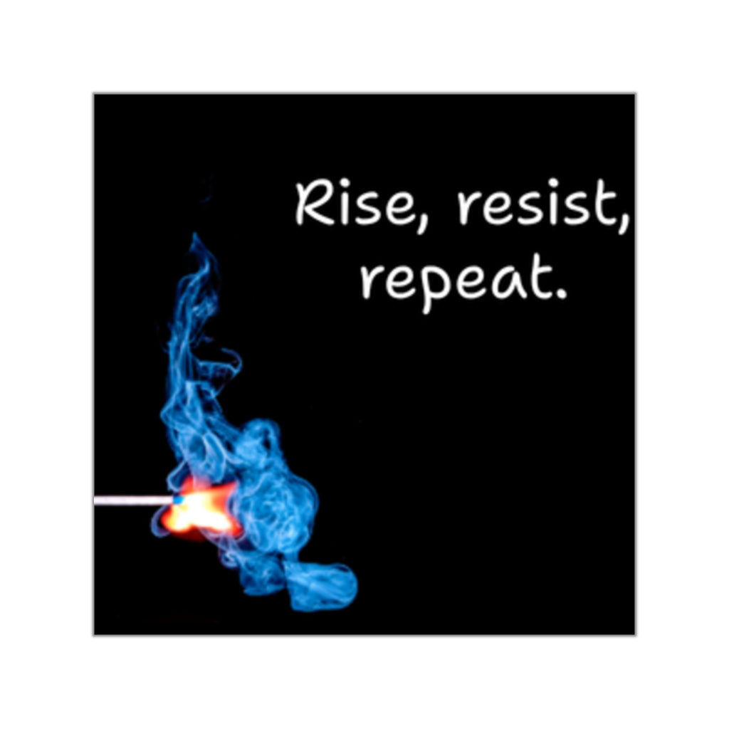 Rise, resist, repeat matchstick flame sticker | Square Vinyl Sticker