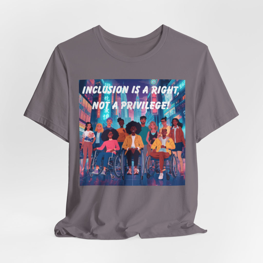 Inclusion Is a Right Not a Privilege T-shirt | Disability Pride, Accessible Community