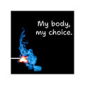 Blue Flame Match 'My body, my choice.' Square Vinyl Sticker | Protest Statement