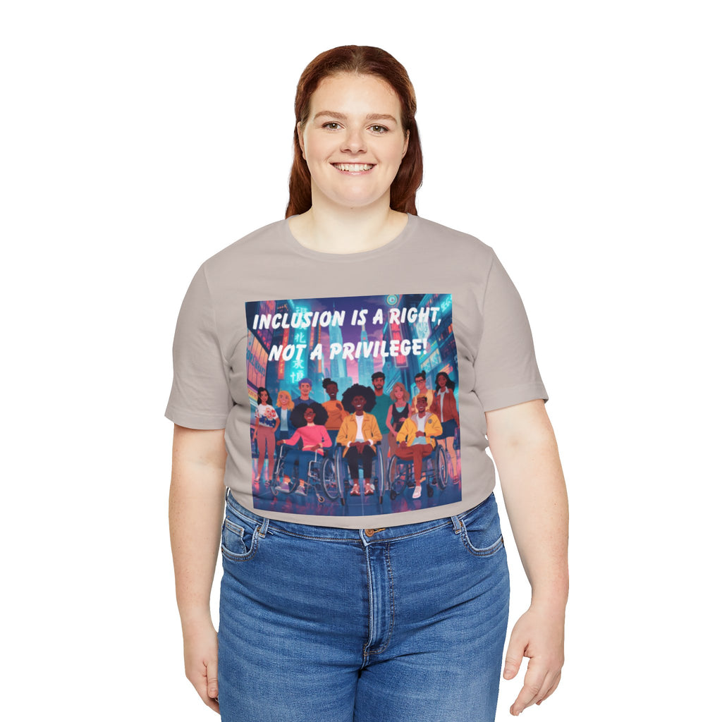 Inclusion Is a Right Not a Privilege T-shirt | Disability Pride, Accessible Community