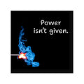 Power isn't given Matchstick Flame sticker | Square Vinyl Sticker