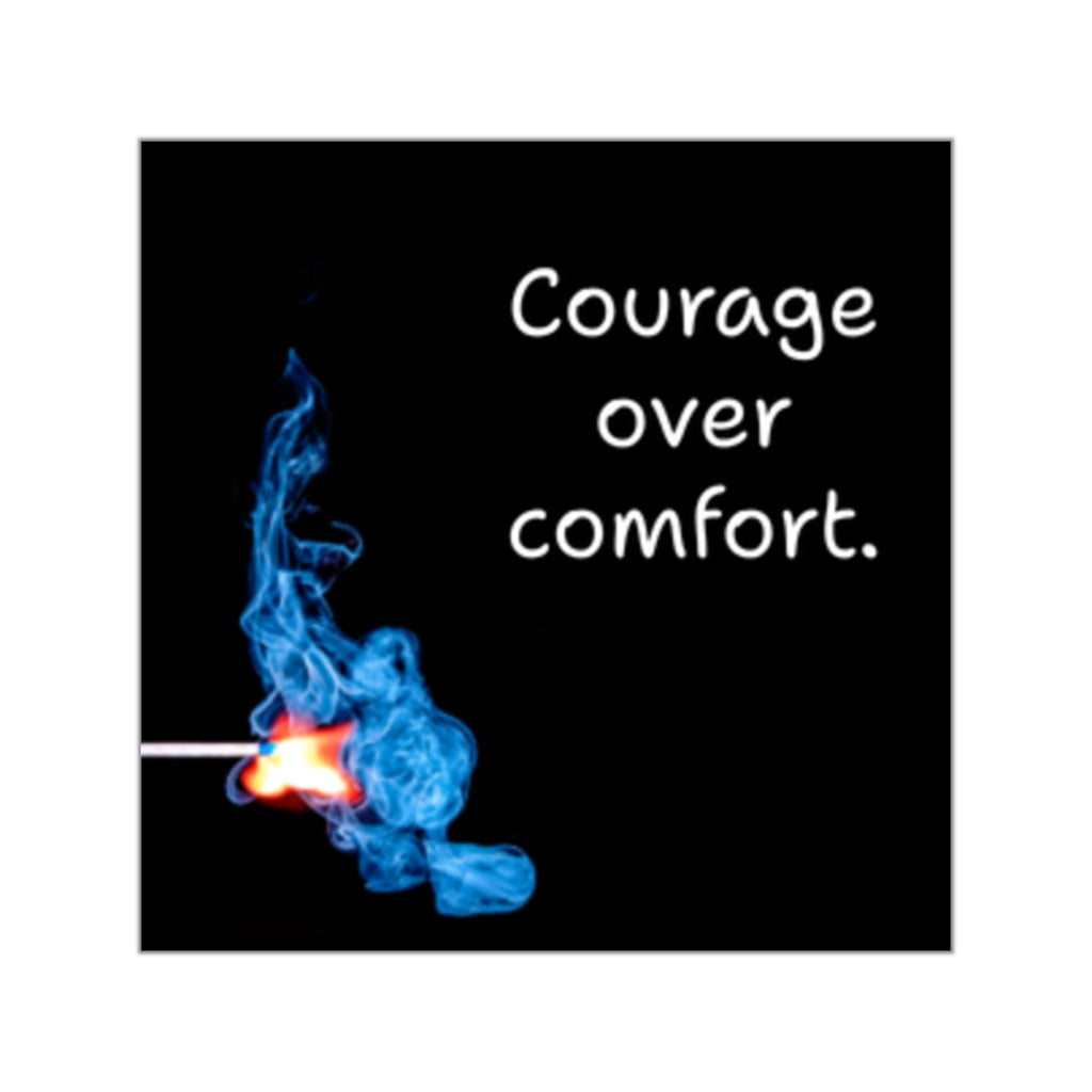 Courage Over Comfort square vinyl sticker | motivational quote sticker