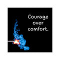 Courage Over Comfort square vinyl sticker | motivational quote sticker