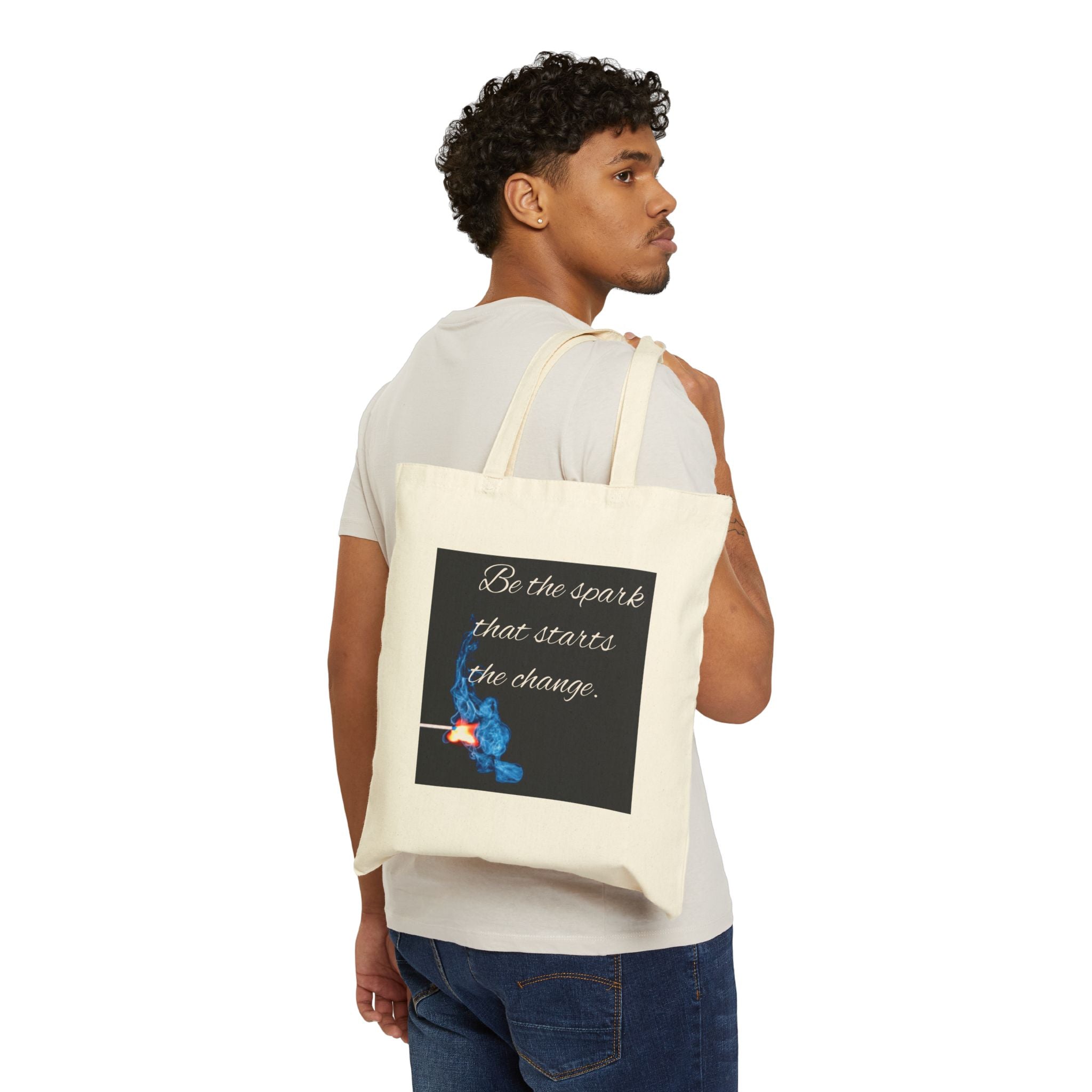 Be the Spark That Starts the Change Tote Bag | Inspirational Quote Canvas Tote