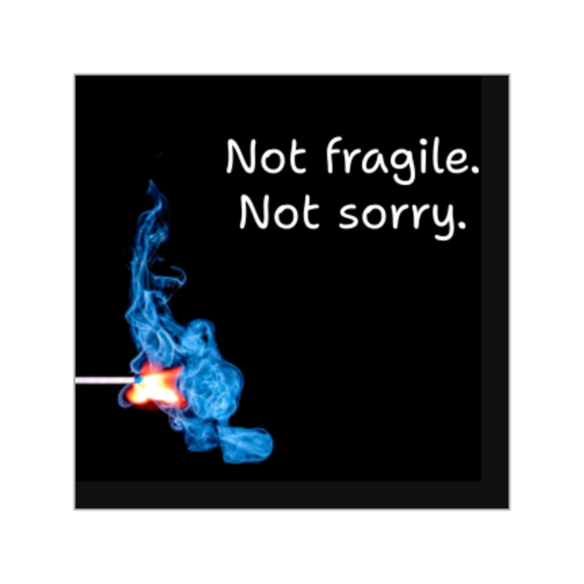 Not fragile Not sorry Sticker | Square Vinyl Sticker, Match Flame Design