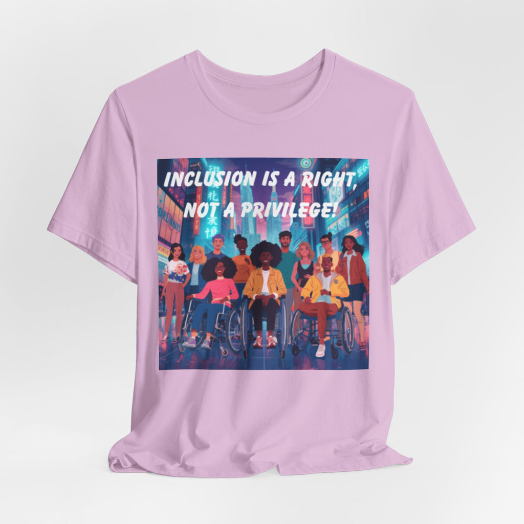 Inclusion Is a Right Not a Privilege T-shirt | Disability Pride, Accessible Community