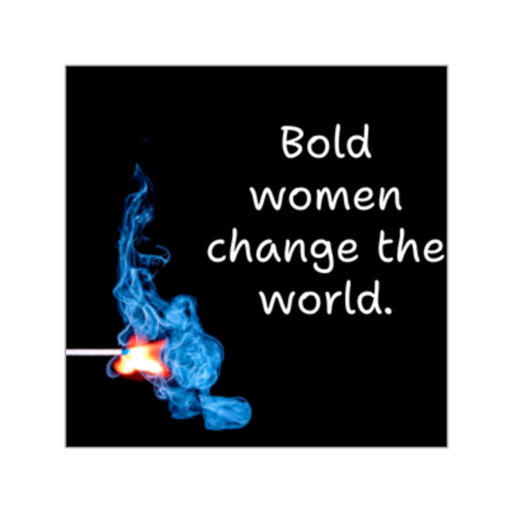 Bold Women Change the World Square Sticker | Vinyl Feminist Empowerment