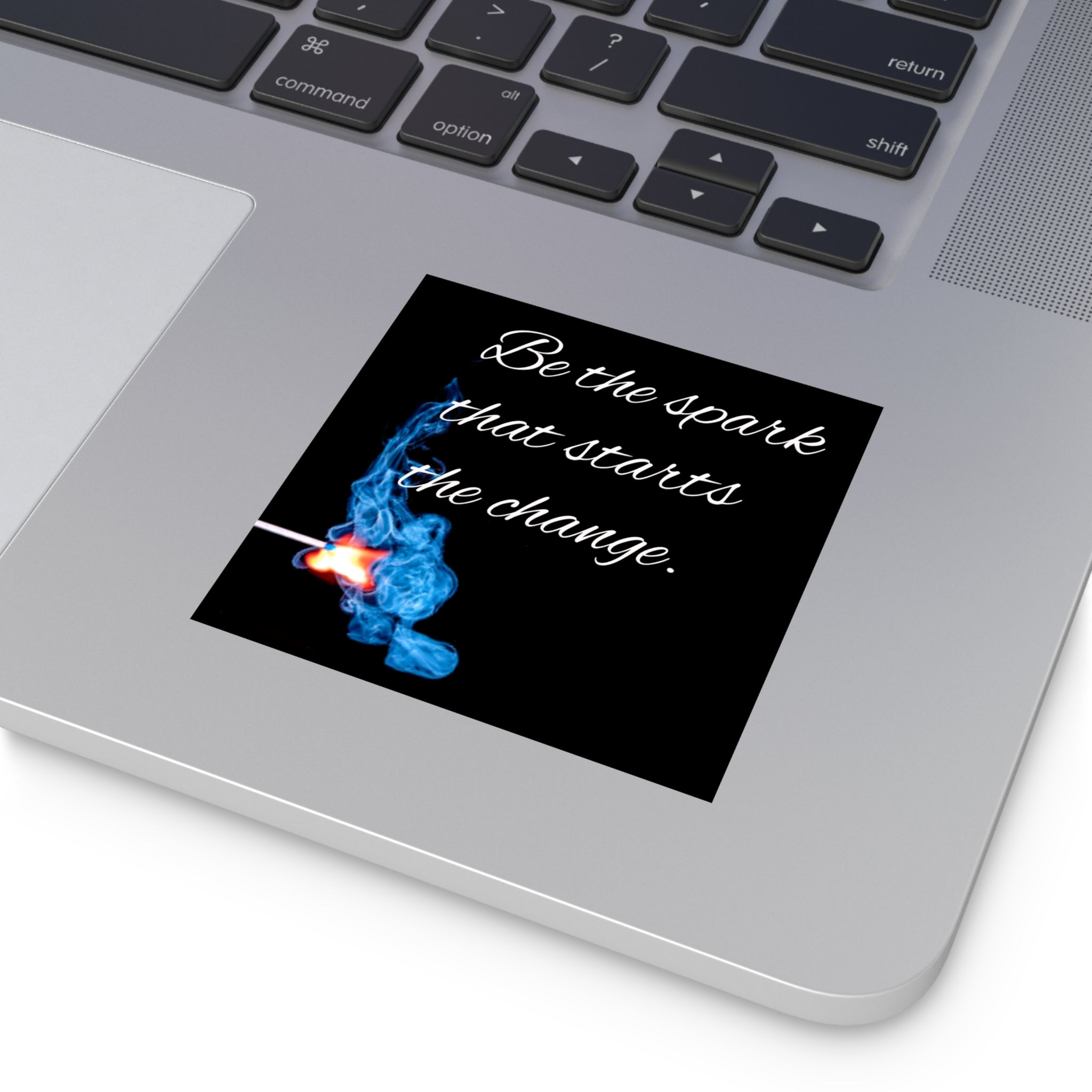 Be the spark that starts the change Square Sticker | Vinyl inspirational quote