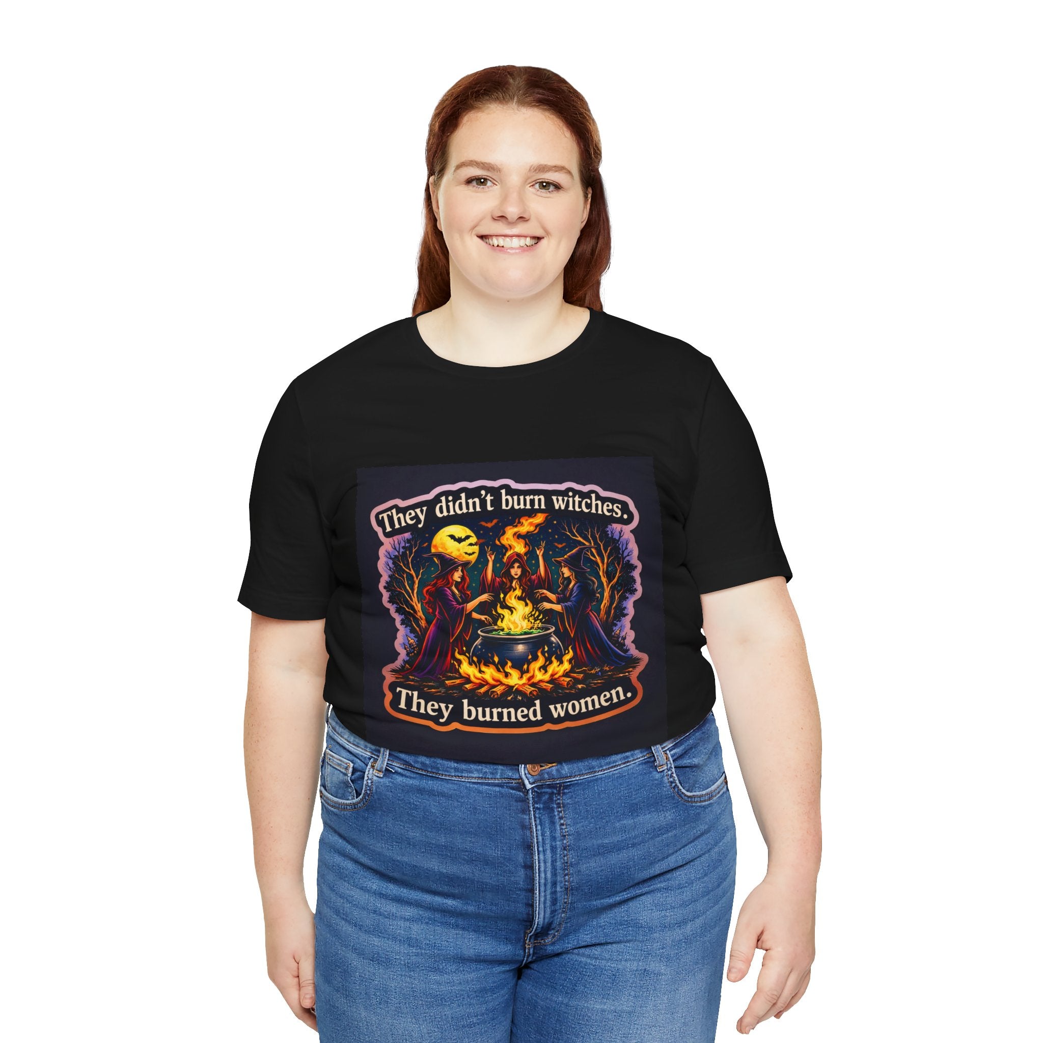 They Didn’t Burn Witches They Burned Women T-Shirt | Witchcraft Illustration