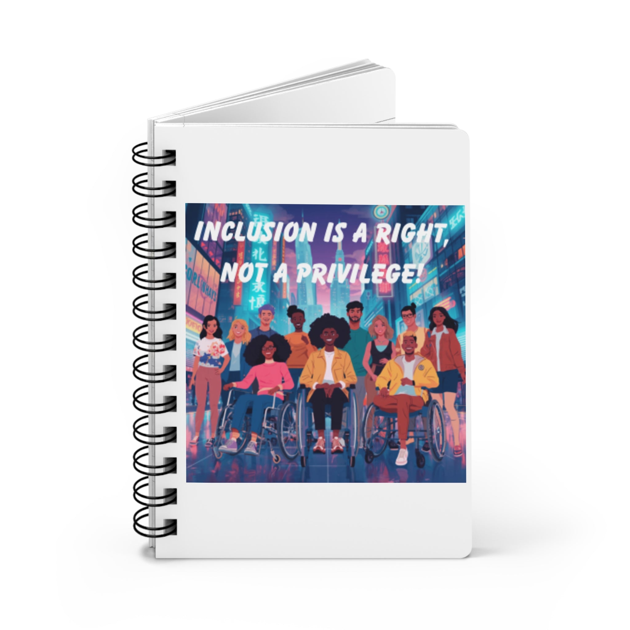 Inclusion Is a Right Not a Privilege Spiral Bound Journal | Diversity Advocacy