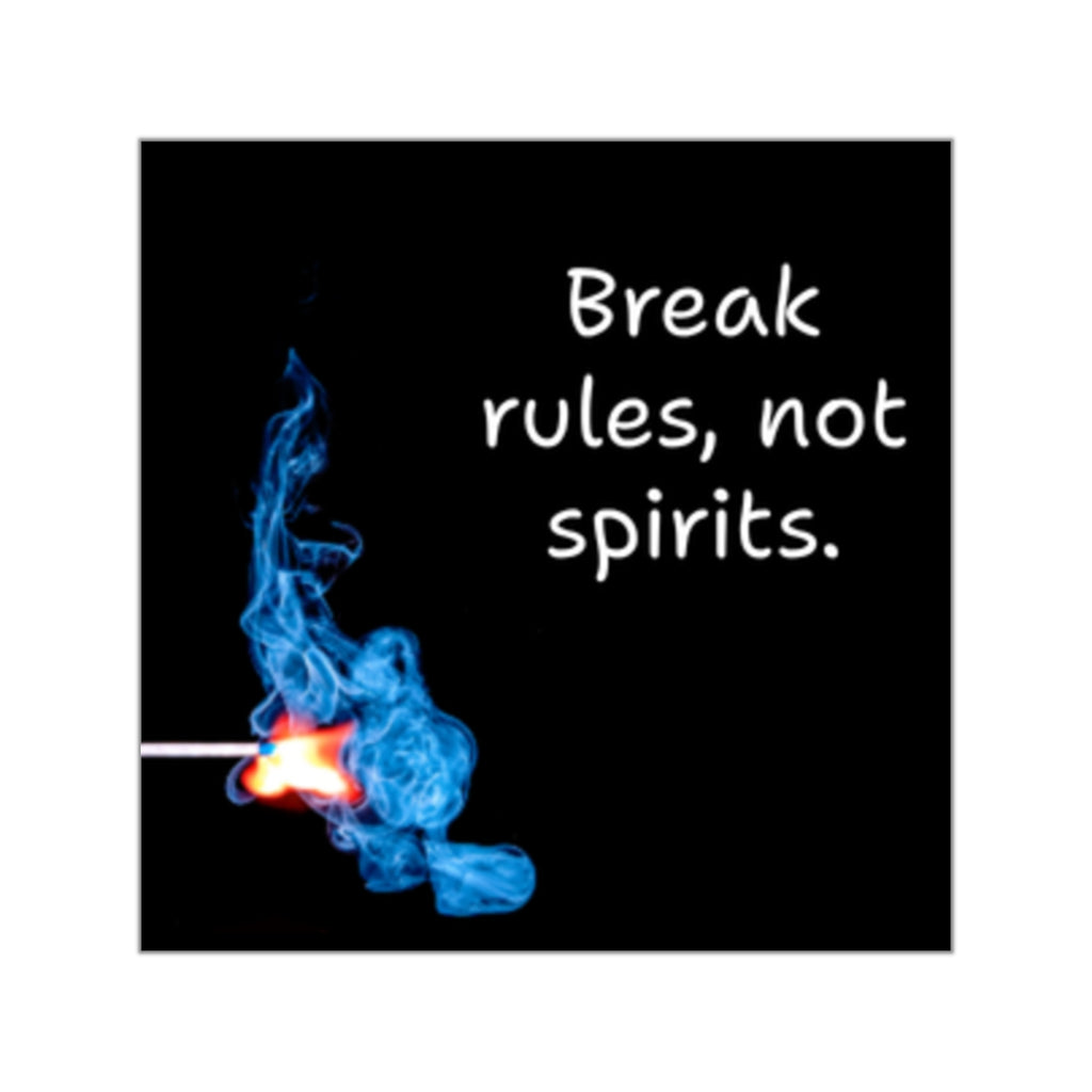 Break rules, not spirits Square Sticker | Flame Match Design, Vinyl