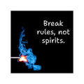 Break rules, not spirits Square Sticker | Flame Match Design, Vinyl