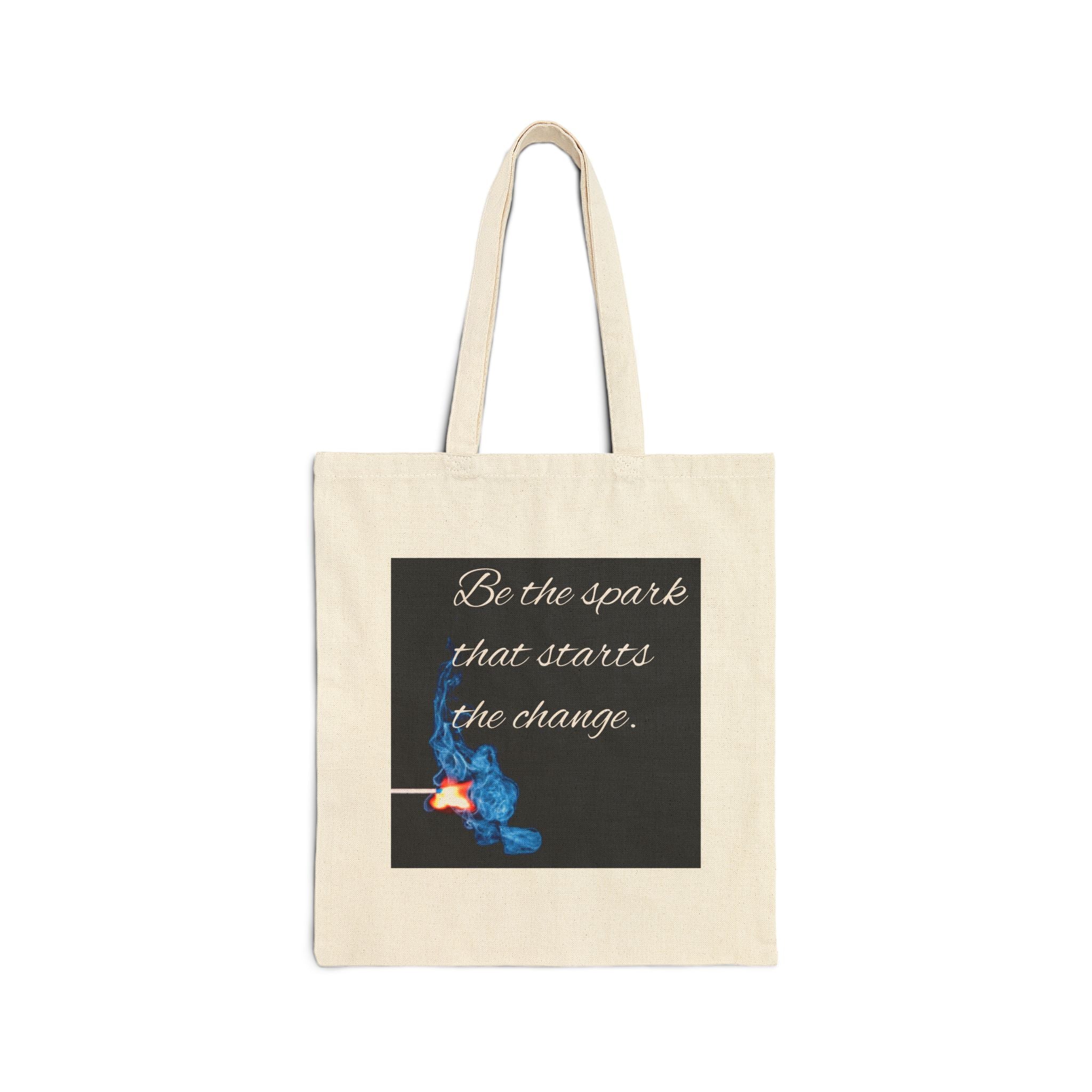 Be the Spark That Starts the Change Tote Bag | Inspirational Quote Canvas Tote
