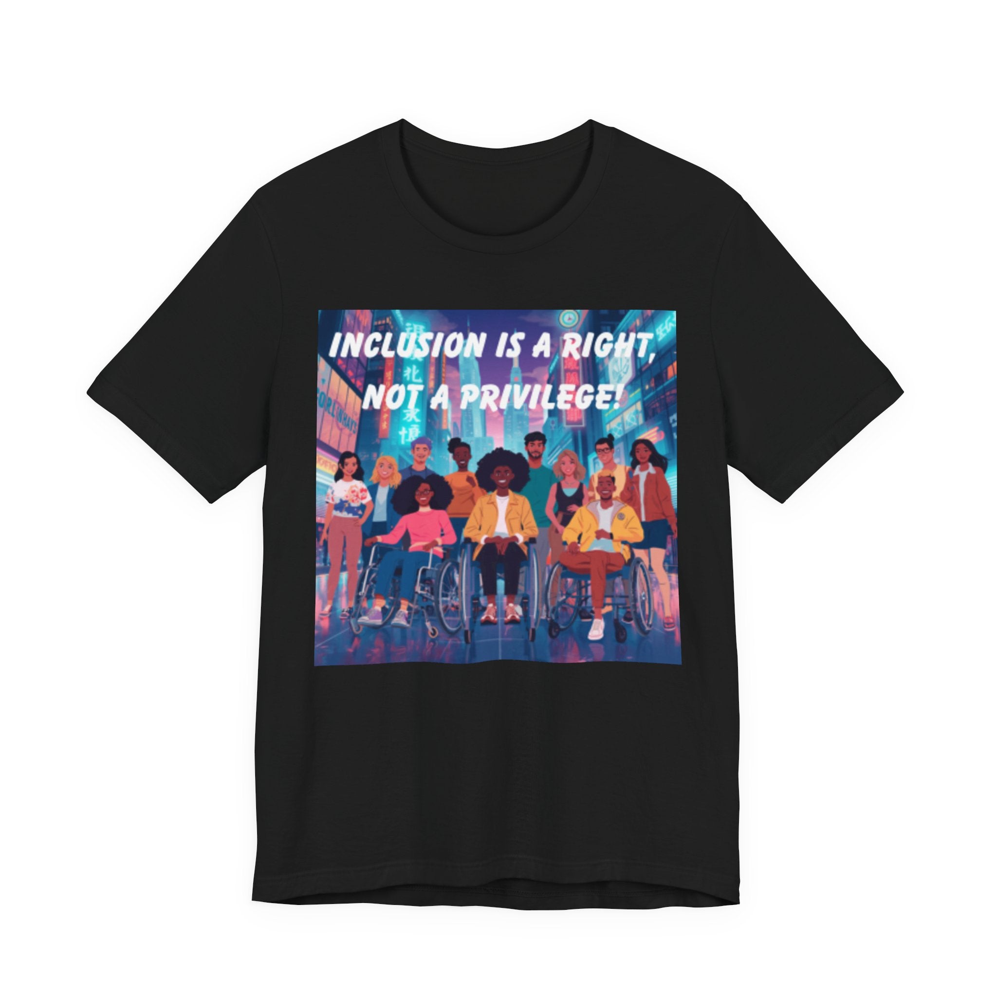 Inclusion Is a Right Not a Privilege T-shirt | Disability Pride, Accessible Community