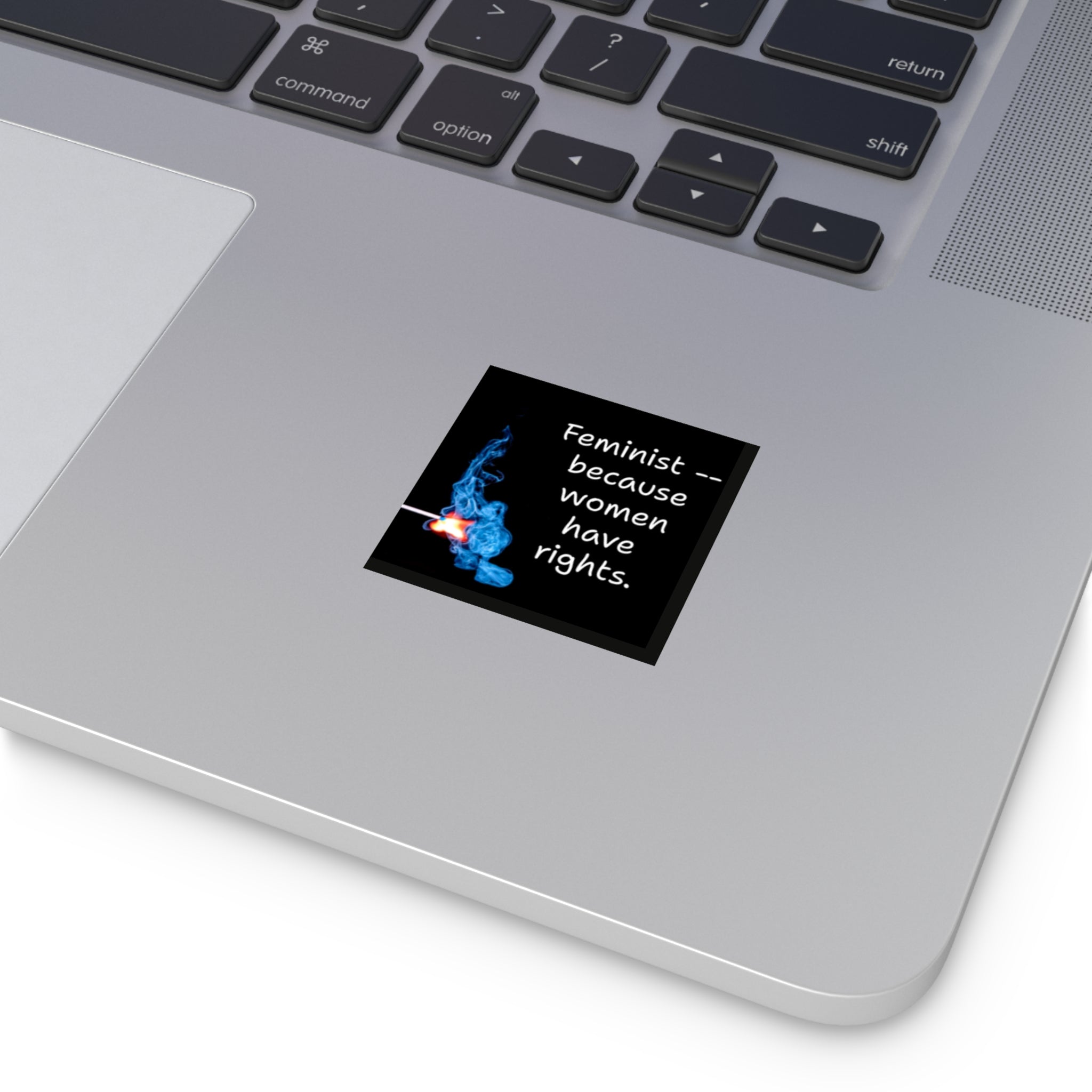 Feminist because women have rights Sticker | Square Vinyl Sticker