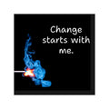 Matchstick Flame Illustration Change starts with me Square Vinyl Sticker | Inspirational Quote