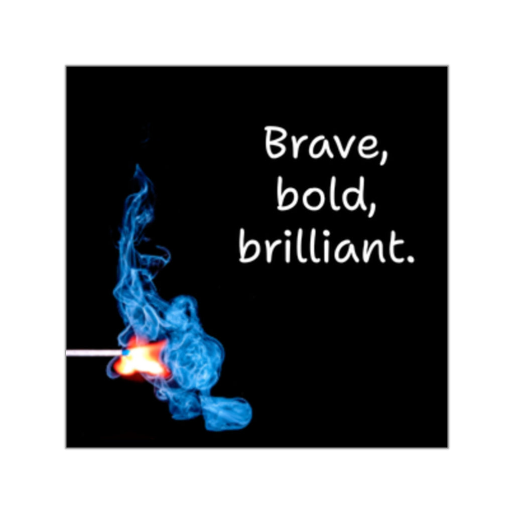 Brave Bold Brilliant matchstick flame Sticker | Square vinyl sticker