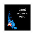 Loud Women Win square vinyl sticker | feminist slogan, blue match flame