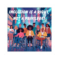 Inclusion Is A Right Not A Privilege Square Vinyl Sticker | Accessibility