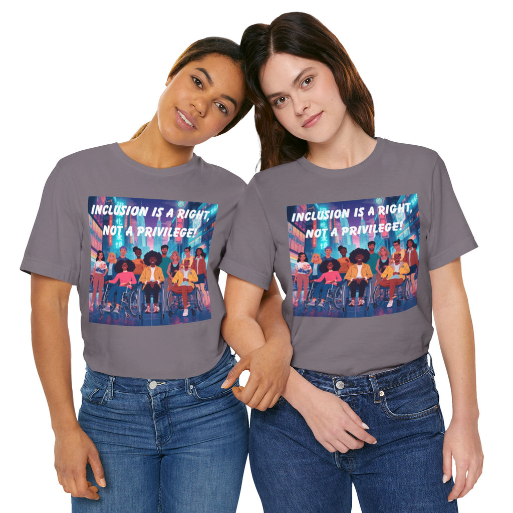 Inclusion Is a Right Not a Privilege T-shirt | Disability Pride, Accessible Community
