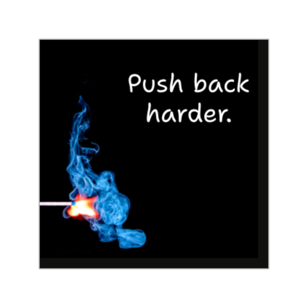 Push Back Harder match flame graphic Square Vinyl Sticker | motivational, edgy