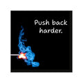 Push Back Harder match flame graphic Square Vinyl Sticker | motivational, edgy