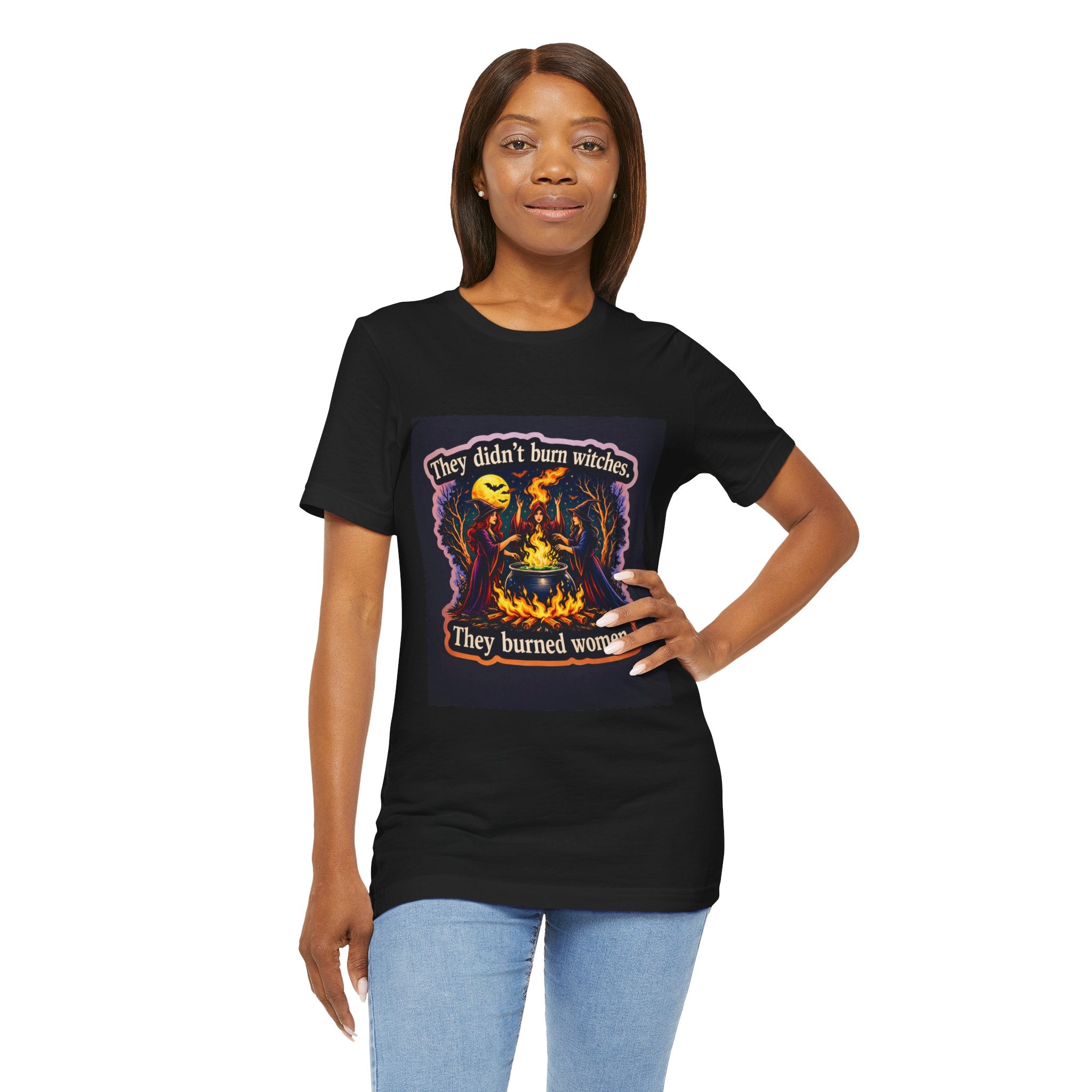 They Didn’t Burn Witches They Burned Women T-Shirt | Witchcraft Illustration