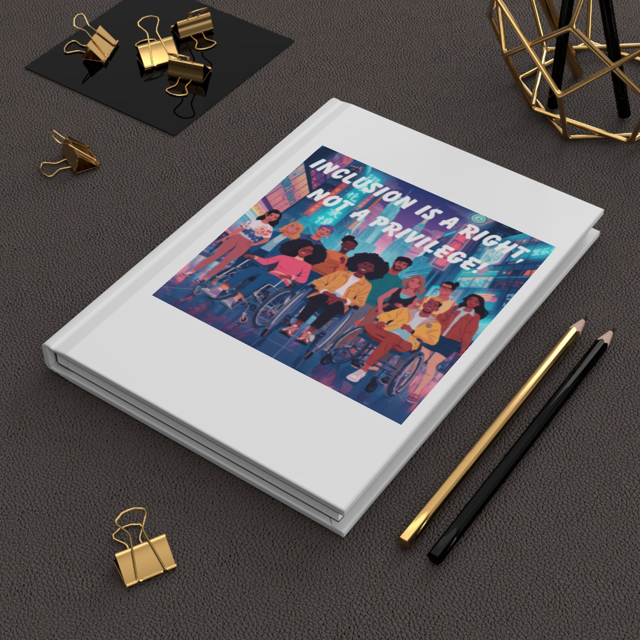 Inclusion Is A Right Not A Privilege Hardcover Journal | Diversity, Disability Pride