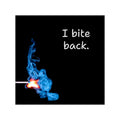 Blue Flame Match 'I bite back.' Square Vinyl Sticker | Edgy Phrase Sticker