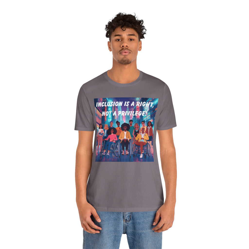 Inclusion Is a Right Not a Privilege T-shirt | Disability Pride, Accessible Community