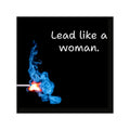 Lead like a woman Square Vinyl Sticker | Match Strike Flame Design