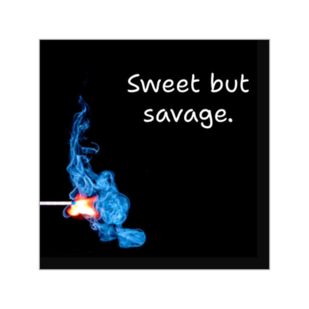 Sweet but savage matchstick Sticker | Square Vinyl Sticker, Dark Aesthetic
