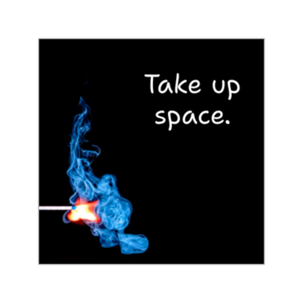 Matchstick Flame Illustration Take Up Space sticker | Square Vinyl Sticker