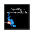 Equality is non-negotiable Square Sticker | Social Justice, Match Flame Design