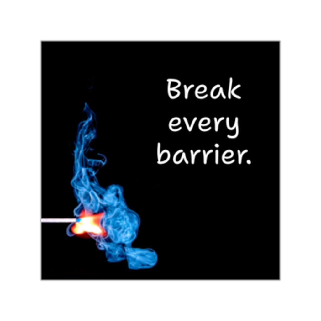 Break Every Barrier matchstick flame Sticker | Square Vinyl Sticker