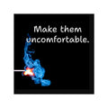 Make them uncomfortable Square Vinyl Sticker | Matchstick Flame Design