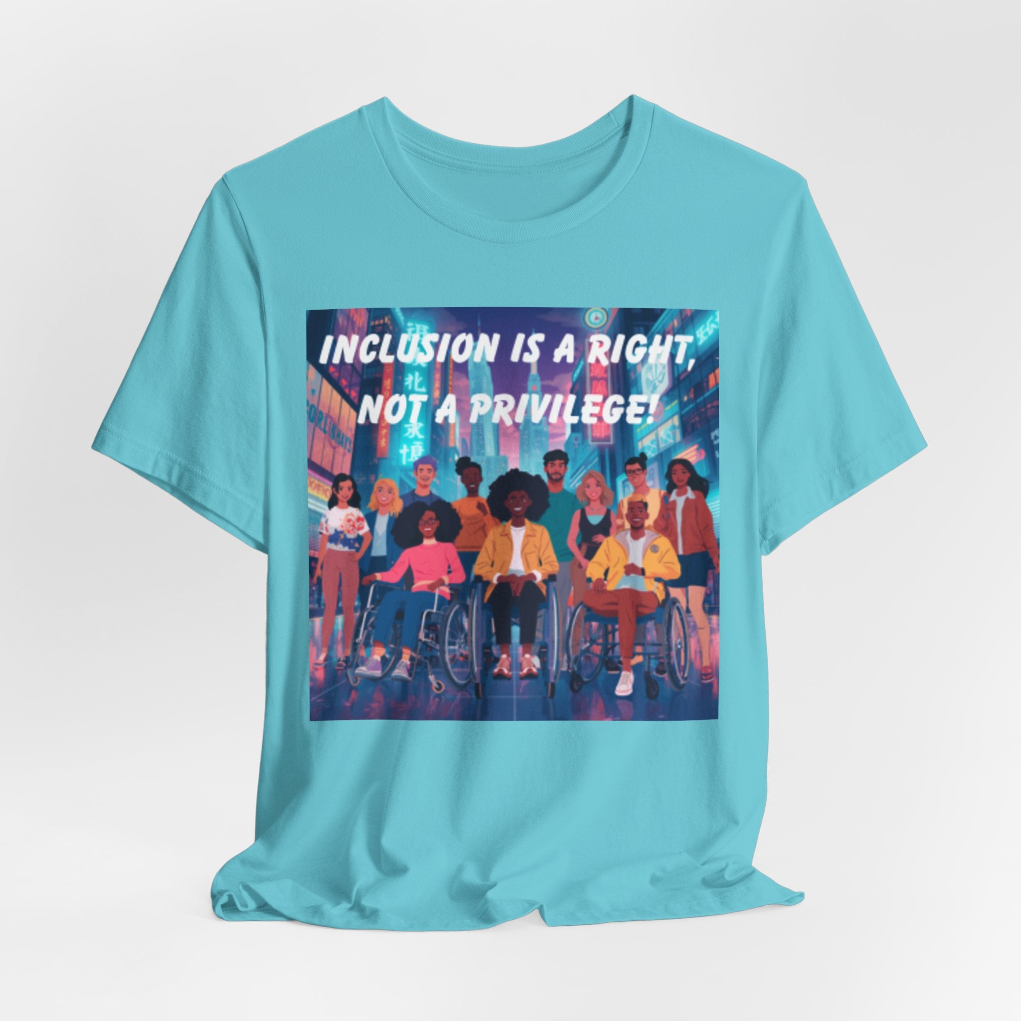 Inclusion Is a Right Not a Privilege T-shirt | Disability Pride, Accessible Community